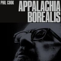 Phil Cook - Appalachia Borealis in the group VINYL / Upcoming releases / Film-Musikal at Bengans Skivbutik AB (5582097)