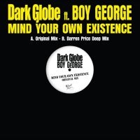 Dark Globe Ft Boy George - Mind Your Own Existence (Rsd 2025) in the group OUR PICKS / Record Store Day / RSD 2025 at Bengans Skivbutik AB (5582172)