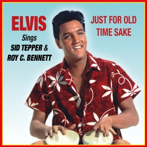 Elvis Presley - Sings Sid Tepper & Roy C. Bennett - Just For Old Time Sake in the group OUR PICKS / Record Store Day / RSD 2025 at Bengans Skivbutik AB (5582198)