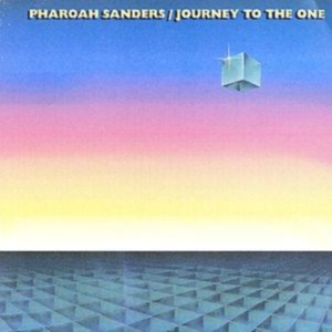 Pharoah Sanders - Journey To The One in the group CD / Jazz at Bengans Skivbutik AB (5582466)