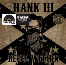 Hank Iii - Rebel Within (Acid-Washed Vinyl)  (Rsd2025) in the group OUR PICKS / Record Store Day / RSD 2025 at Bengans Skivbutik AB (5582592)