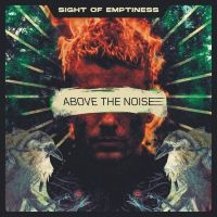 Sight Of Emptiness - Above The Noise in the group CD / Upcoming releases / Hårdrock at Bengans Skivbutik AB (5583114)