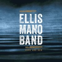 Ellis Mano Band - Here And Now in the group CD / Upcoming releases / Blues at Bengans Skivbutik AB (5583142)