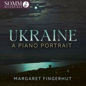 Margaret Fingerhut - Ukraine - A Piano Portrait in the group CD / Upcoming releases / Classical at Bengans Skivbutik AB (5584299)