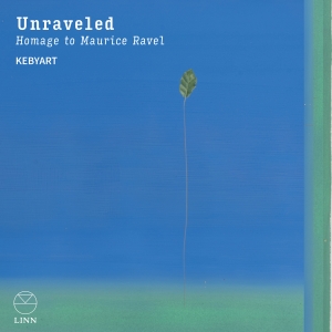 Kebyart - Unraveled - Homage To Maurice Ravel in the group CD / Upcoming releases / Classical at Bengans Skivbutik AB (5584312)