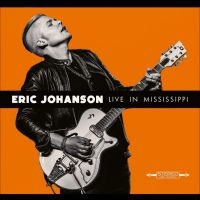 Johanson Eric - Live In Mississippi in the group CD / Upcoming releases / Blues at Bengans Skivbutik AB (5584377)