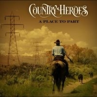 Country Heroes - A Place To Part in the group VINYL / New releases / Country at Bengans Skivbutik AB (5584420)