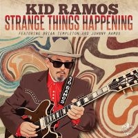 Kid Ramos - Strange Things Happening in the group CD / Upcoming releases / Blues at Bengans Skivbutik AB (5584599)