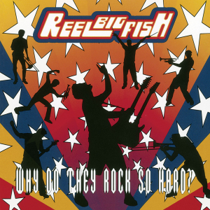 Reel Big Fish - Why Do They Rock So Hard in the group VINYL / Upcoming releases / Pop-Rock at Bengans Skivbutik AB (5584674)