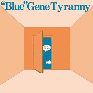 Blue Gene Tyranny - Out Of The Blue in the group VINYL / Pop-Rock at Bengans Skivbutik AB (5584899)