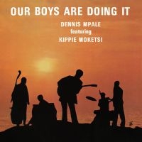 Mpale Dennis Feat. Kippie Moketsi - Our Boys Are Doing It in the group VINYL / Upcoming releases / Jazz at Bengans Skivbutik AB (5587478)