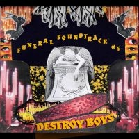 Destroy Boys - Funeral Soundtrack #4 in the group CD / Upcoming releases / Pop-Rock at Bengans Skivbutik AB (5587714)