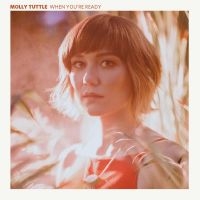 Tuttle Molly - When Youre Ready in the group VINYL / Upcoming releases / Country,Pop-Rock at Bengans Skivbutik AB (5588254)