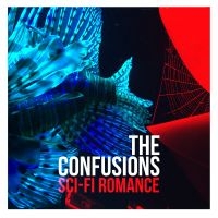 The Confusions - Sci-Fi Romance in the group VINYL / Upcoming releases / Pop-Rock at Bengans Skivbutik AB (5588572)