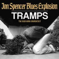 Jon Spencer Blues Explosion The - Tramps in the group CD / Upcoming releases / Pop-Rock at Bengans Skivbutik AB (5588618)