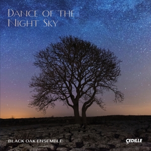 Black Oak Ensemble - Dance Of The Night Sky in the group CD / Upcoming releases / Classical at Bengans Skivbutik AB (5588998)