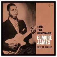 Elmore James - Shake Your Moneymaker: Best Of 1951 in the group VINYL / Upcoming releases / Blues at Bengans Skivbutik AB (5589050)