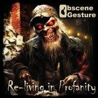 Obscne Gesture - Re-Living In Profanity in the group CD / Upcoming releases / Hårdrock at Bengans Skivbutik AB (5589086)