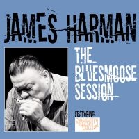 Harman James - The Bluesmoose Session in the group CD / Upcoming releases / Blues at Bengans Skivbutik AB (5589147)