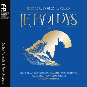 Edouard Lalo - Le Roi D’Ys in the group CD / Upcoming releases / Classical at Bengans Skivbutik AB (5589364)