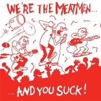 Meatmen The - We're The Meatmen And You Suck (Vin in the group VINYL / Upcoming releases / Pop-Rock at Bengans Skivbutik AB (5589467)