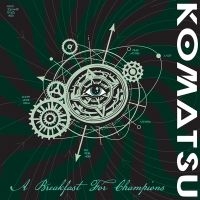 Komatsu - A Breakfast For Champions in the group CD / Upcoming releases / Hårdrock at Bengans Skivbutik AB (5589487)