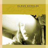 Schulze Klaus - La Vie Electronique Vol. 4 in the group CD / Upcoming releases / Pop-Rock at Bengans Skivbutik AB (5589509)