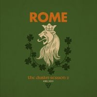 Rome - Dublin Session Ii The (Digipack) in the group CD / Upcoming releases / Hårdrock at Bengans Skivbutik AB (5589519)