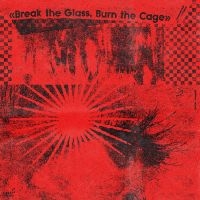 Various Artists - Break The Glass, Burn The Cage (The in the group CD / Upcoming releases / Pop-Rock at Bengans Skivbutik AB (5589708)