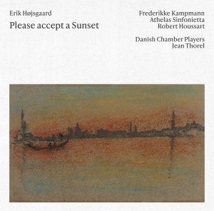 Erik Hojsgaard - Please Accept A Sunset in the group CD / Upcoming releases / Classical at Bengans Skivbutik AB (5589803)