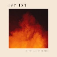 Ist Ist - Light A Bigger Fire (Vinyl Lp) in the group VINYL / Upcoming releases / Pop-Rock at Bengans Skivbutik AB (5589909)