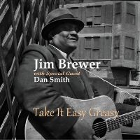 Jim Brewer & Dan Smith - Take It Easy Greasy in the group CD / Upcoming releases / Blues at Bengans Skivbutik AB (5590059)