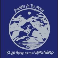 Kevin Ayers & The Whole World - Shooting At The Moon in the group VINYL / Upcoming releases / Pop-Rock at Bengans Skivbutik AB (5590127)