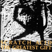 Scratch Acid - The Greatest Gift (Remastered) in the group CD / Pop-Rock at Bengans Skivbutik AB (5590187)