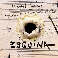 Michael Sarian - Esquina in the group CD / Upcoming releases / Jazz at Bengans Skivbutik AB (5590227)