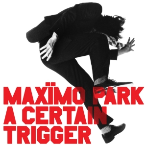 Maximo Park - A Certain Trigger in the group VINYL / Upcoming releases / Pop-Rock at Bengans Skivbutik AB (5590242)