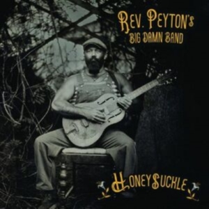 Reverend Peyton's Big Damn Band - Honeysuckle in the group VINYL / Blues at Bengans Skivbutik AB (5590412)