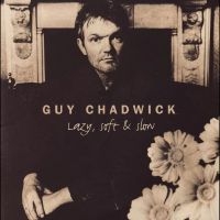 Guy Chadwick - Lazy, Soft & Slow in the group VINYL / New releases / Pop-Rock at Bengans Skivbutik AB (5590653)