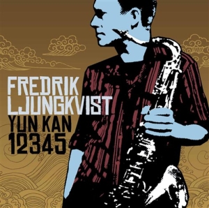 Ljungkvist Fredrik - Yun Kan 12345 in the group CD / Jazz at Bengans Skivbutik AB (561425)