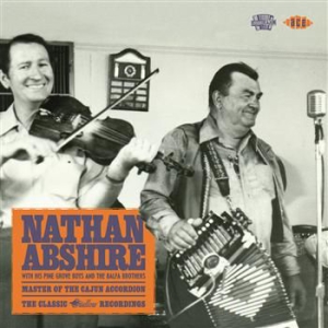 Abshire Nathan With His Pine Grove - Master Of The Cajun Accordion: The in the group CD / Pop at Bengans Skivbutik AB (571415)