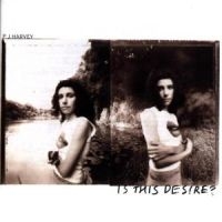 Pj Harvey - Is This Desire in the group CD / Pop-Rock at Bengans Skivbutik AB (582489)