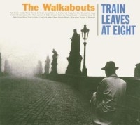 Walkabouts - Train Leaves At Eight in the group CD / Pop-Rock at Bengans Skivbutik AB (590263)