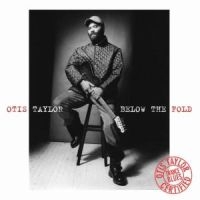 Taylor Otis - Below The Fold in the group CD / Blues,Jazz at Bengans Skivbutik AB (592475)