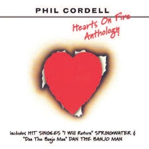 Cordell Phil - Hearts On Fire - Anthology in the group CD / Pop-Rock at Bengans Skivbutik AB (592863)