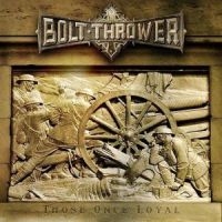 Bolt Thrower - Those Once Loyal in the group OUR PICKS / Christmas gift tip CD at Bengans Skivbutik AB (593625)