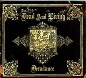 Dead And Living - Decadance in the group OUR PICKS / Christmas gift tip CD at Bengans Skivbutik AB (595210)