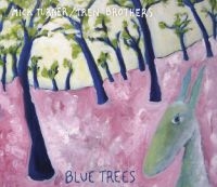 Turner Mick & Tren Brothers - Blue Trees in the group CD / Pop-Rock at Bengans Skivbutik AB (611076)