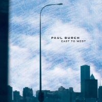 Burch Paul - East To West in the group CD / Country,Jazz at Bengans Skivbutik AB (617919)