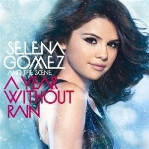 Selena Gomez & The Scene - Year Without Rain in the group CD / Pop-Rock at Bengans Skivbutik AB (622176)