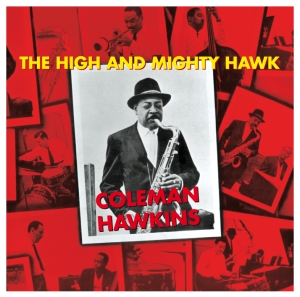 Coleman Hawkins - High And Mighty Hawk in the group CD / Jazz at Bengans Skivbutik AB (628681)